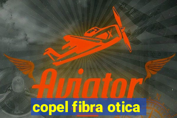 copel fibra otica